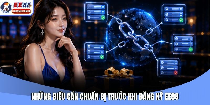 Những điều cần chuẩn bị trước khi đăng ký EE88
